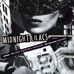 Midnight Lilacs by Midnight Lilacs featuring Chris Speed, Zeno De Rossi, Danilo Gallo with special guest Marc Ribot