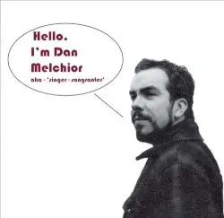 Hello, I'm Dan Melchior by Dan Melchior