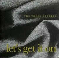 Let’s Get It On by The Three Degrees