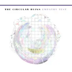 Empathy Test by The Circular Ruins