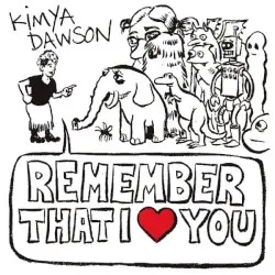 Remember That I Love You by Kimya Dawson