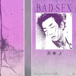 lost art 失われた芸術 by Bad Sex
