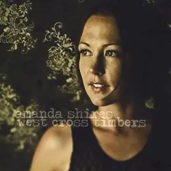 West Cross Timbers by Amanda Shires