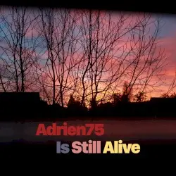 Is Still Alive by Adrien75