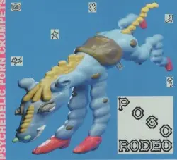Pogo Rodeo by Psychedelic Porn Crumpets
