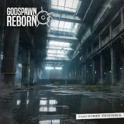 Post-Human Existence by Godspawn Reborn