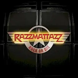 Rock Or Die by Razzmattazz