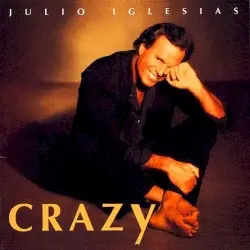 Crazy by Julio Iglesias
