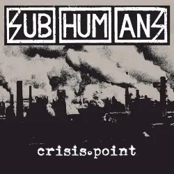 Crisis Point by Subhumans