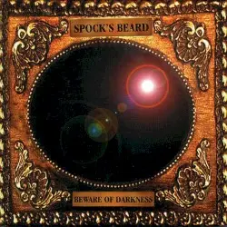 Beware of Darkness by Spock’s Beard