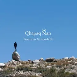 Qhapaq Ñan by Gustavo Santaolalla