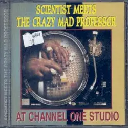At Channel One Studio by Scientist meets The Crazy Mad Professor