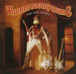 The One Giveth, The Count Taketh Away by Bootsy Collins