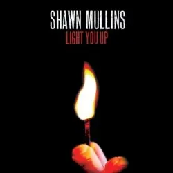 Light You Up by Shawn Mullins