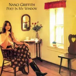 Poet in My Window by Nanci Griffith