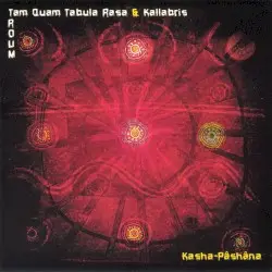 Kasha-Pâshâna by Troum, Tam Quam Tabula Rasa & Kallabris