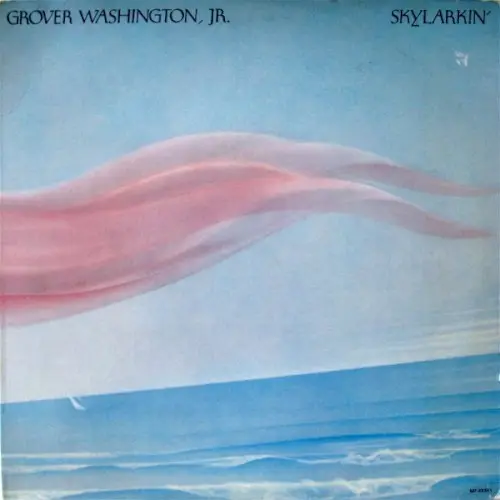 Skylarkinʼ by Grover Washington, Jr.