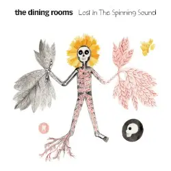Lost in the Spinning Sound by The Dining Rooms