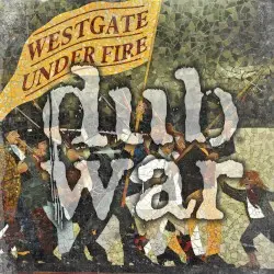 Westgate Under Fire by Dub War
