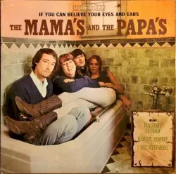 If You Can Believe Your Eyes and Ears by The Mama’s and the Papa’s