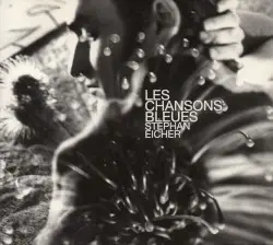 Les Chansons bleues by Stephan Eicher