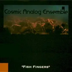 Fish Fingers by Cosmic Analog Ensemble