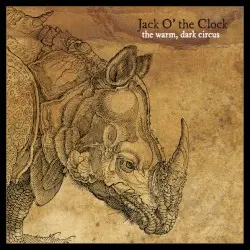 The Warm, Dark Circus by Jack O' the Clock