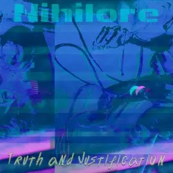 Truth and Justification by Nihilore