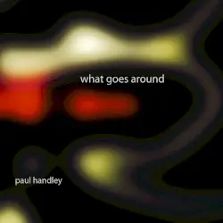 What Goes Around by Paul Handley