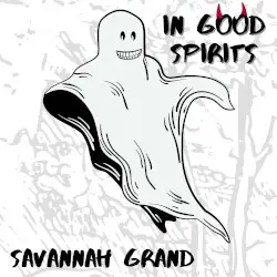 In Good Spirits by Savannah Grand / Teeth of Glass