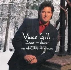 Breath of Heaven: A Christmas Collection by Vince Gill with Patrick Williams and His Orchestra