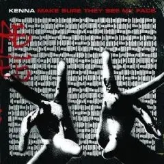 Make Sure They See My Face by Kenna