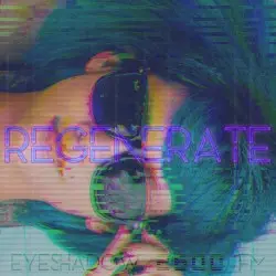 Regenerate by Eyeshadow 2600 FM
