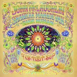 Is That So? by John McLaughlin, Shankar Mahadevan & Zakir Hussain