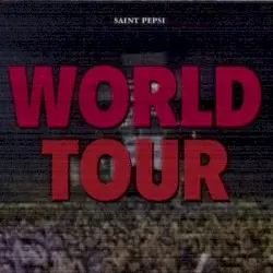 WORLD TOUR by SAINT PEPSI