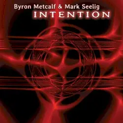 Intention by Byron Metcalf & Mark Seelig