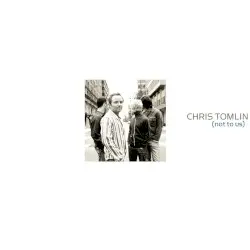 Not to Us by Chris Tomlin