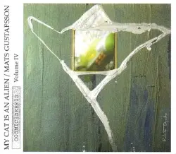 Cosmic Debris, Volume IV by My Cat Is an Alien / Mats Gustafsson