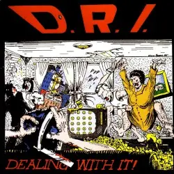 Dealing With It by D.R.I.