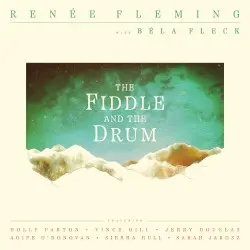 The Fiddle and the Drum by Renée Fleming & Béla Fleck