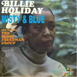 Misty & Blue by Billie Holiday also starring The Bobby Freedman Group