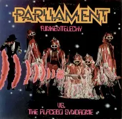 Funkentelechy vs. the Placebo Syndrome by Parliament