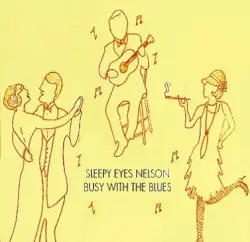 Busy with the Blues by Sleepy Eyes Nelson