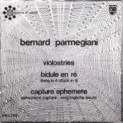 Violostries / Bidule en ré / Capture éphémère by Bernard Parmegiani