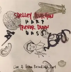 Live & Home Recordings 2004 by Shelley Burgon, Trevor Dunn