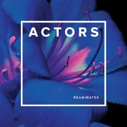 Reanimated by ACTORS