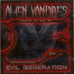 Evil Generation by Alien Vampires