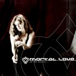 All the Beauty... by Mortal Love