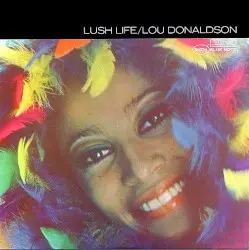 Lush Life by Lou Donaldson