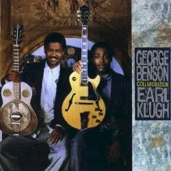 Collaboration by George Benson & Earl Klugh